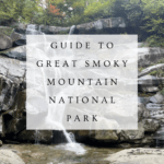 2023 Guide to Great Smoky Mountain National Park
