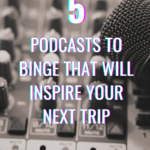 Best adventure travel podcasts